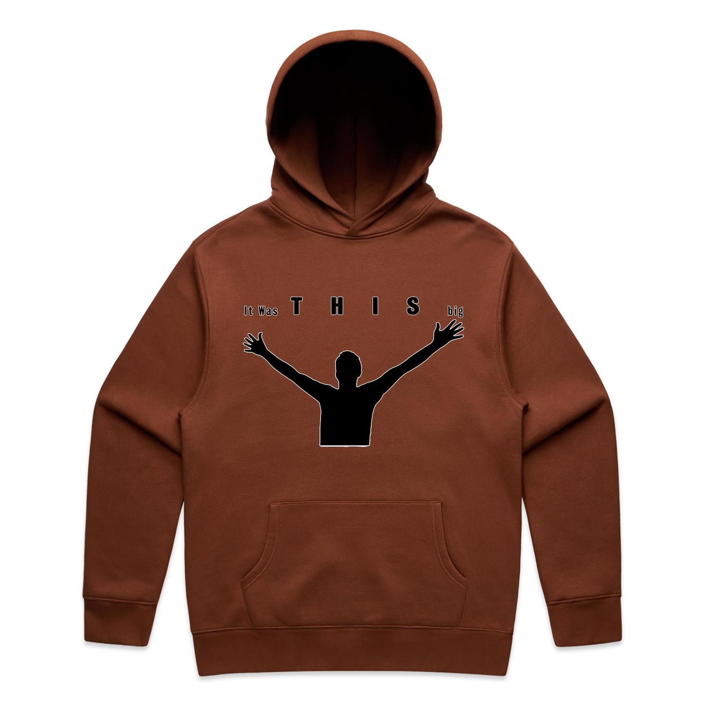 "It was THIS big" Hoodie