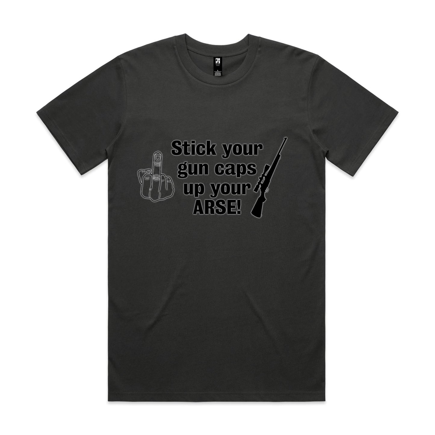 "Stick your gun caps up your ARSE!" - T-Shirt