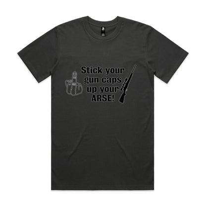 "Stick your gun caps up your ARSE!" - T-Shirt