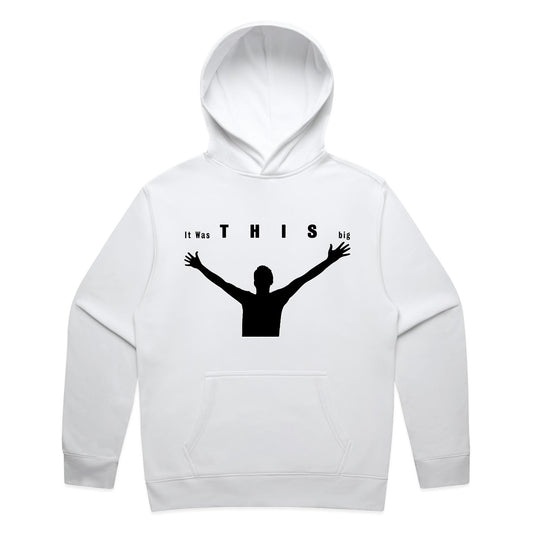 "It was THIS big" Hoodie