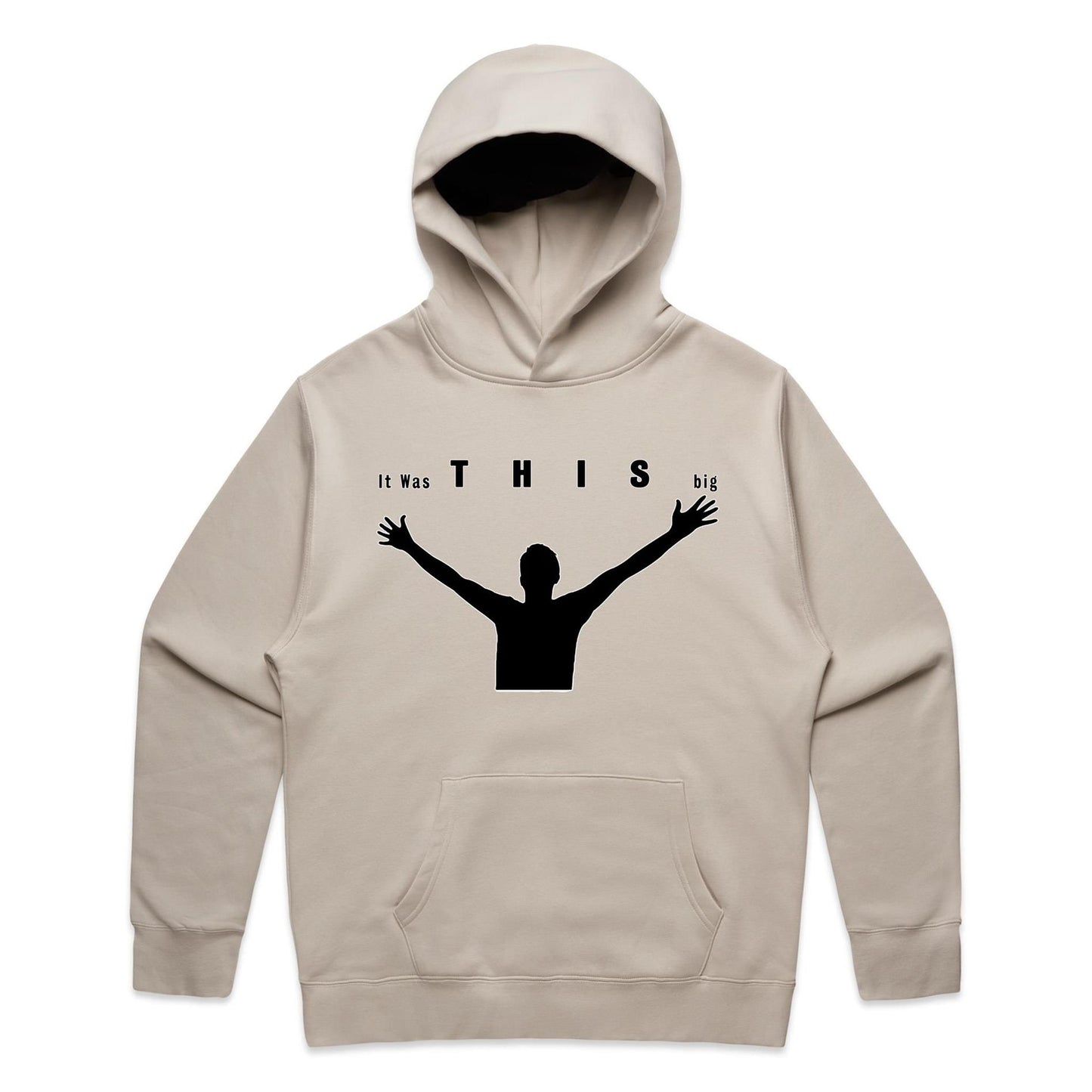 "It was THIS big" Hoodie