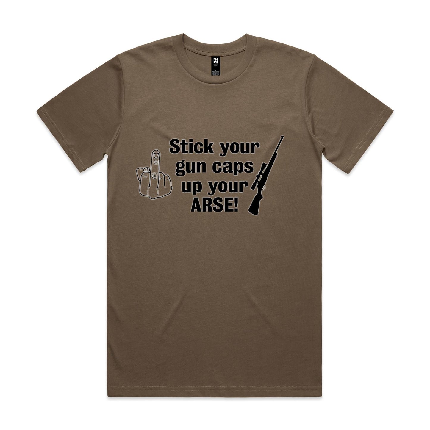"Stick your gun caps up your ARSE!" - T-Shirt
