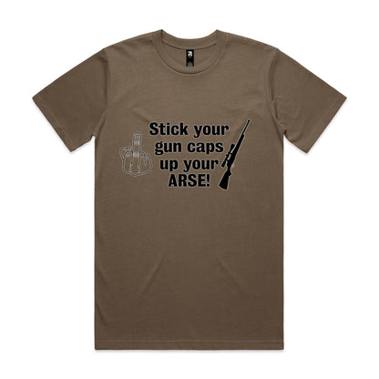 "Stick your gun caps up your ARSE!" - T-Shirt