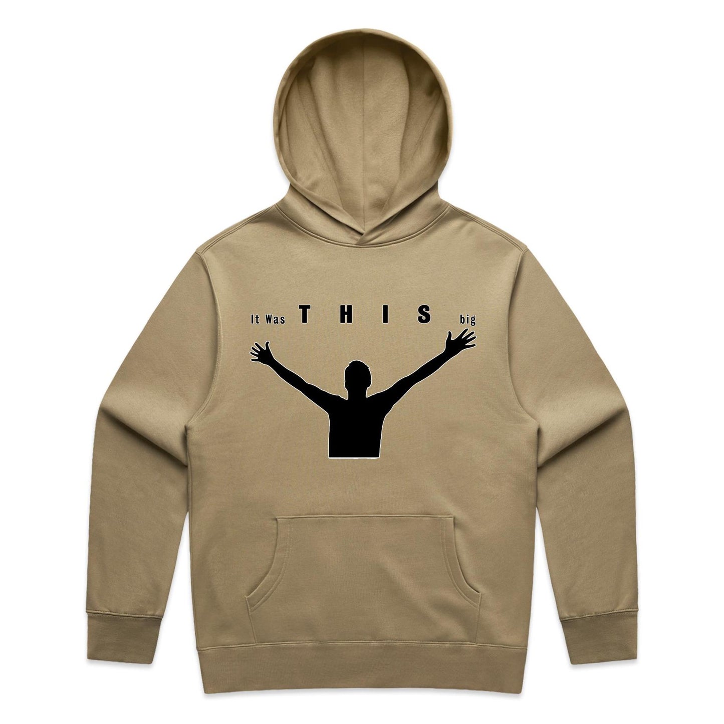 "It was THIS big" Hoodie