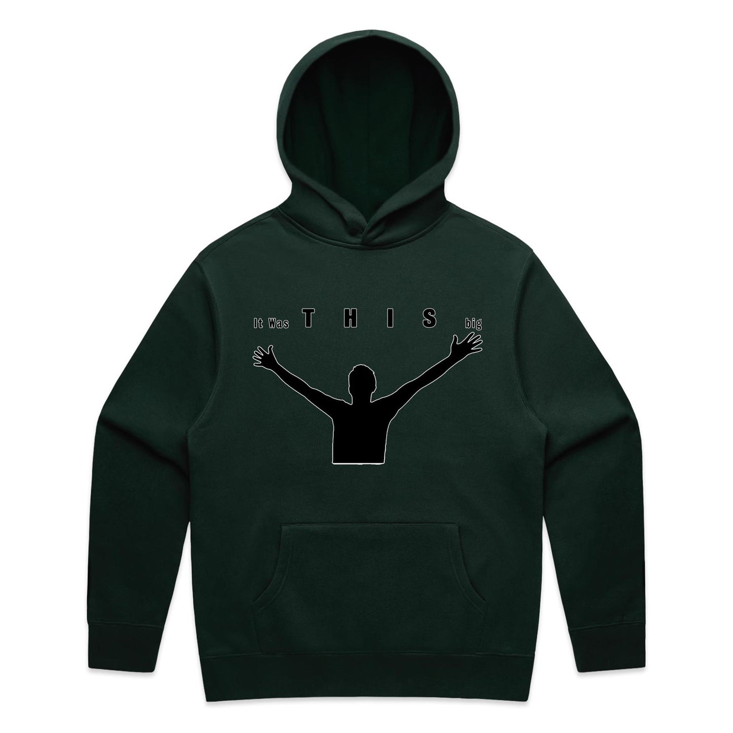 "It was THIS big" Hoodie